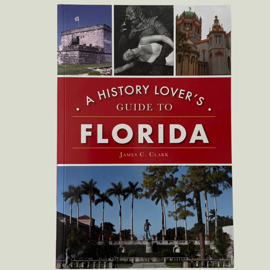A History Lover's Guide to Florida