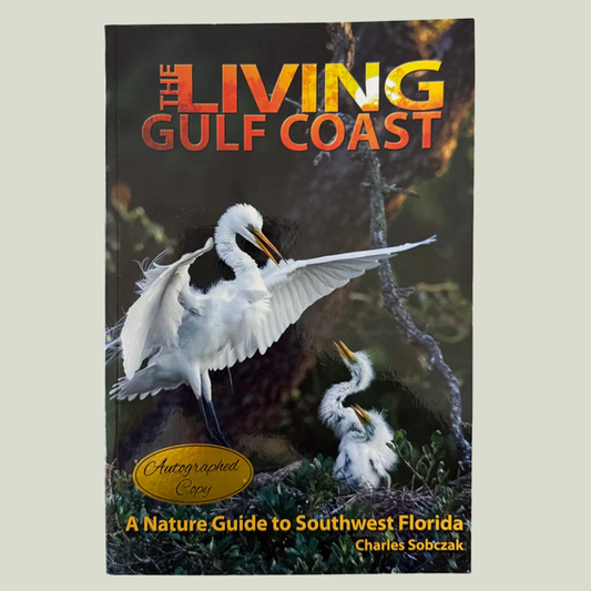 The Living Gulf Coast, A Nature Guide to Southwest Florida