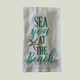 Coastal "Sea You at the Beach" Kitchen Towel